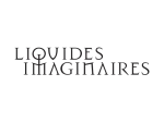 Les Liquides Imaginaires
